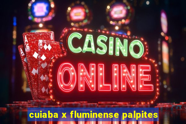 cuiaba x fluminense palpites